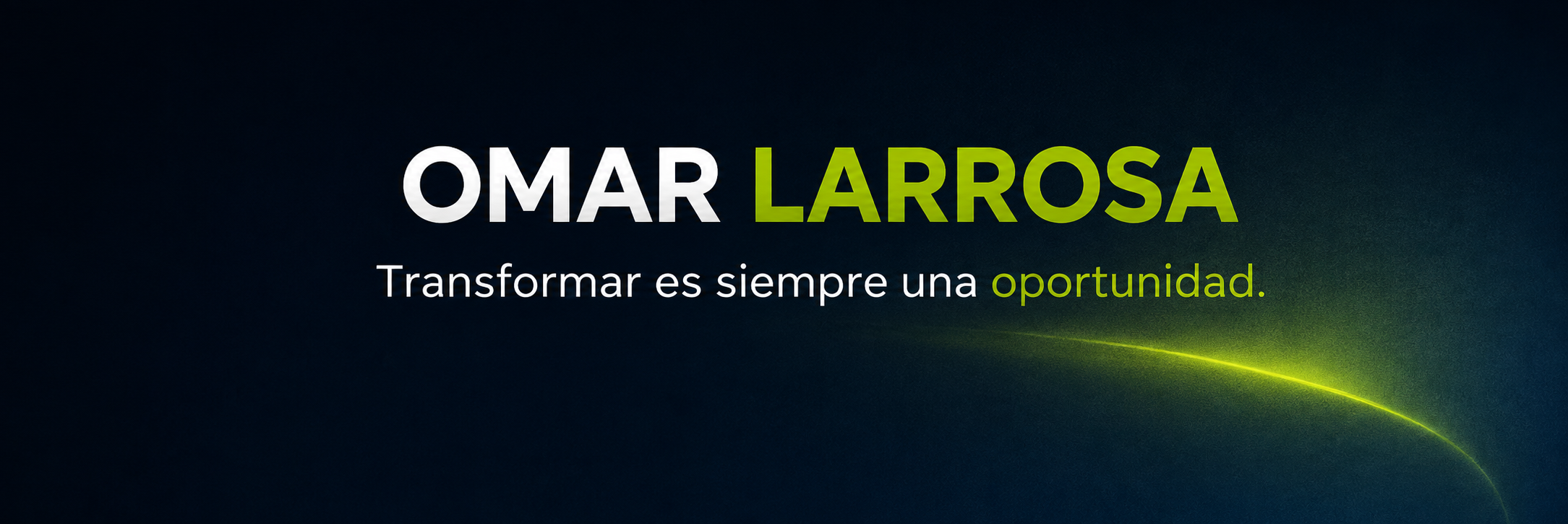 Omar Larrosa — Transformar es siempre una oportunidad